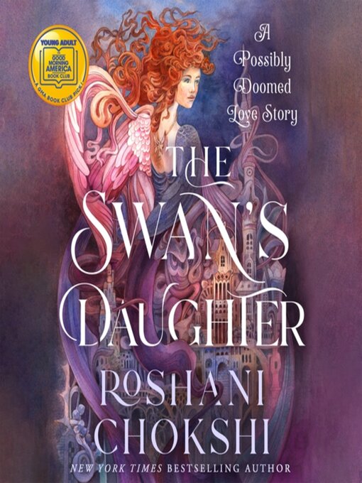 Title details for The Swan's Daughter by Roshani Chokshi - Wait list